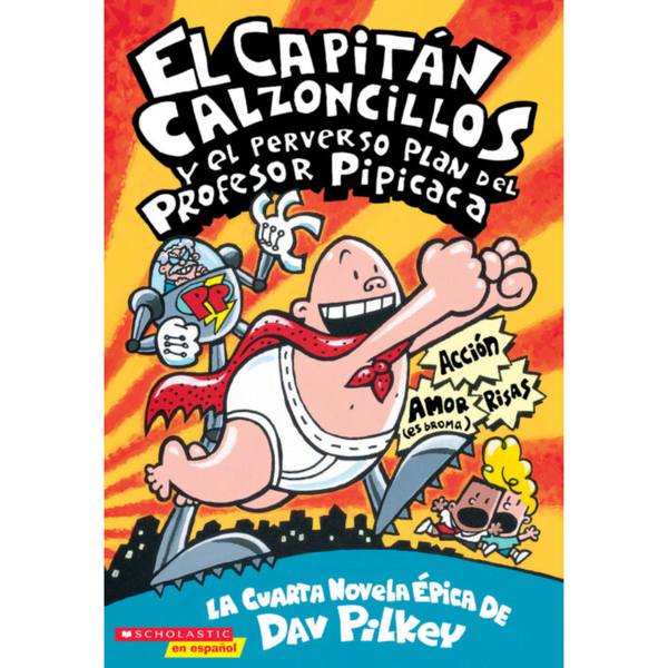 Libro El Capitán Calzoncillos y el perverso plan del Profesor Pipicaca #4