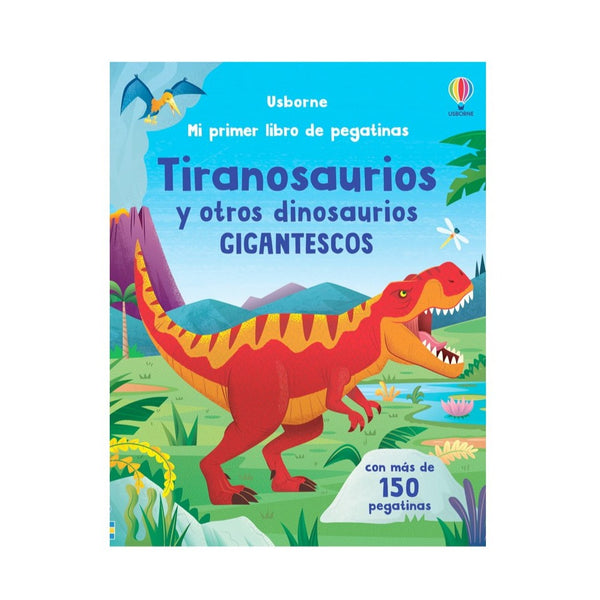 Mi primer libro de pegatinas - Tiranosaurios y otros dinosaurios gigantescos